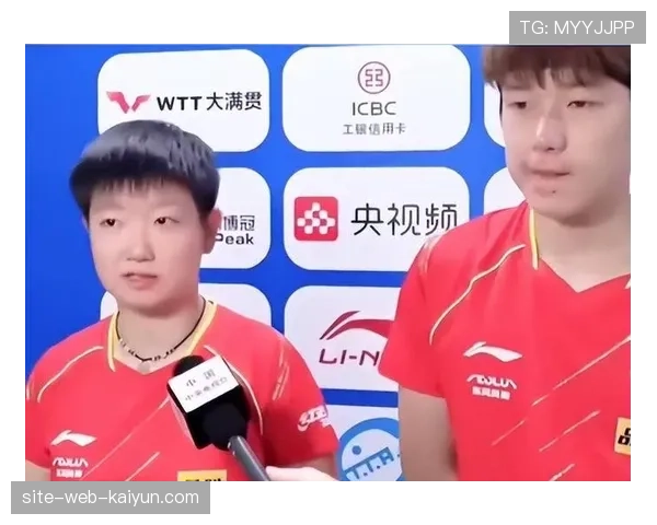 王楚钦一日三赛三战三捷 孙颖莎称搭档状态极佳展现强势表现 王楚钦一日三赛三战三捷 孙颖莎称搭档状态极佳展现强势表现